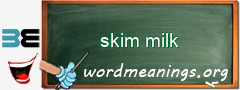 WordMeaning blackboard for skim milk